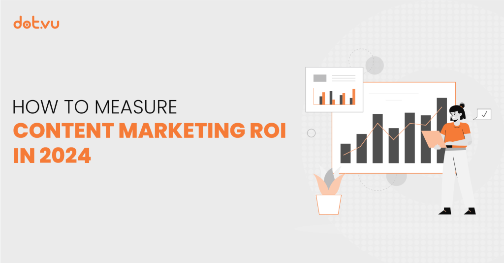 How to measure Content Marketing ROI in 2024 Blog 