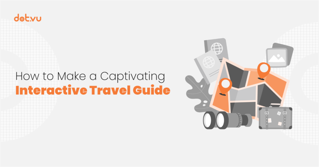 How to make a captivating Interactive Travel Guide