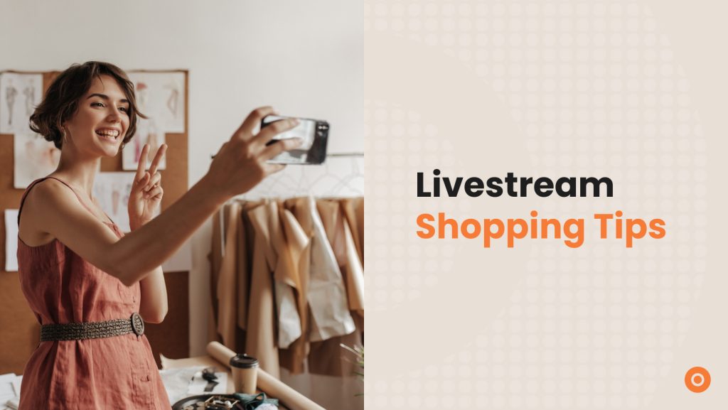 4 Tips for Livestream Shopping