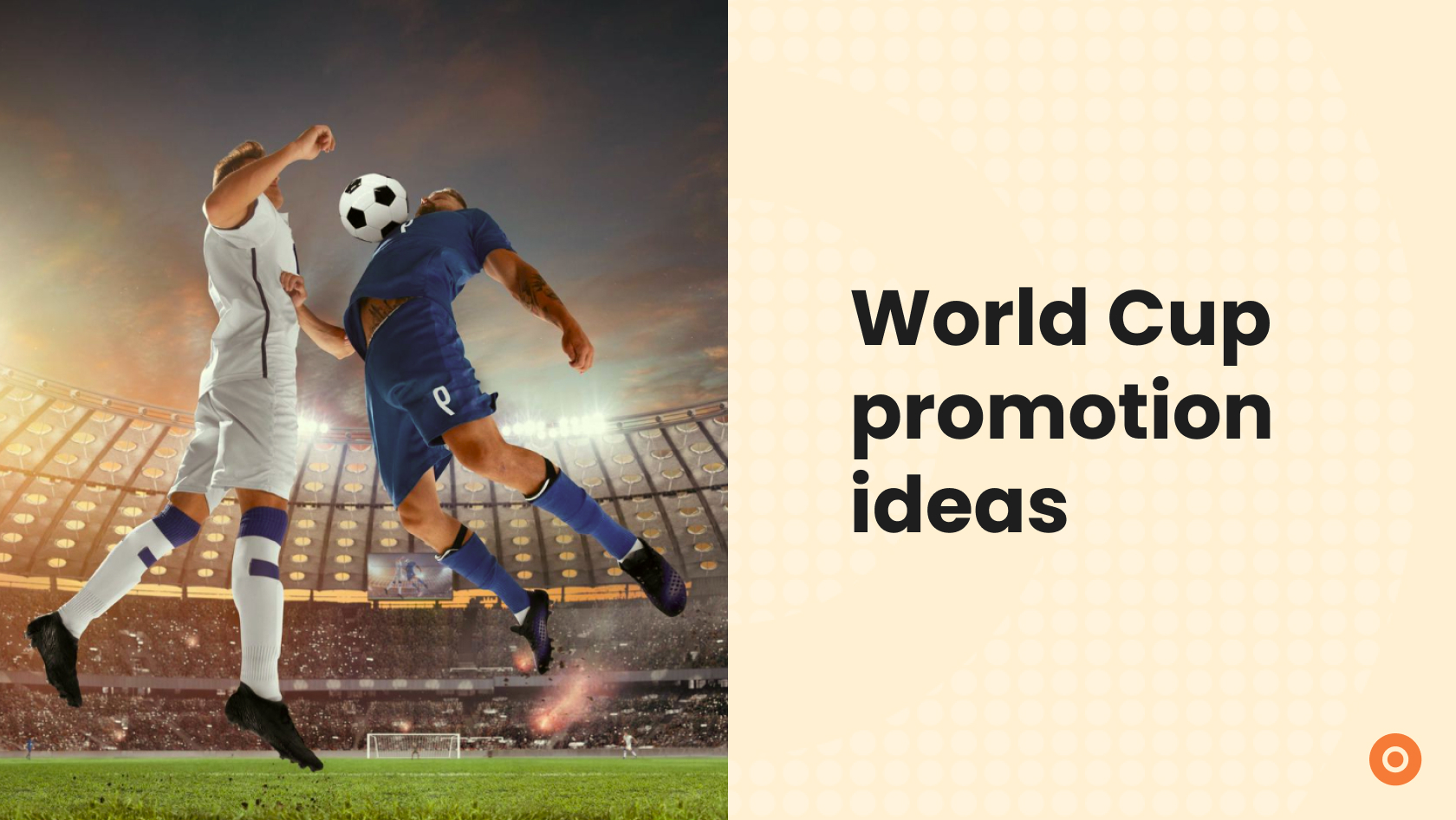 Ultimate World Cup promotion ideas to boost your engagement