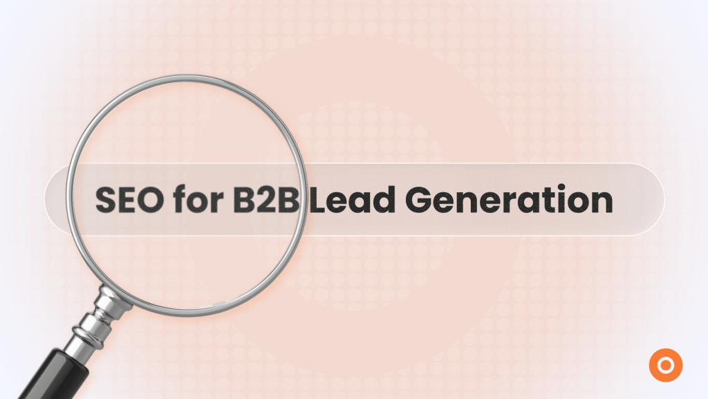 SEO for Lead Generation in B2B