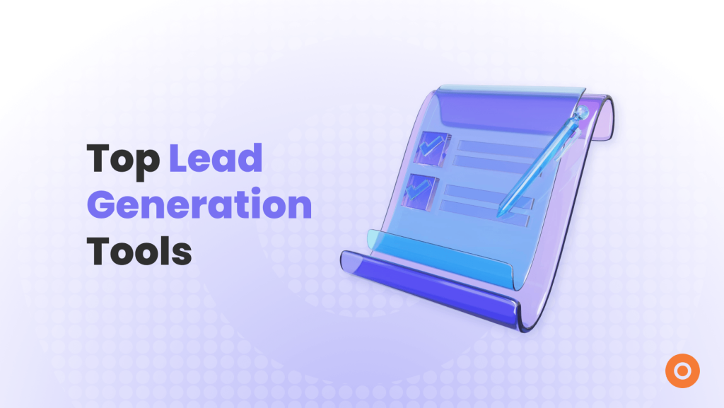 5 Lead Generation Tools for Marketers Who Want Better Leads, Not Just More Leads