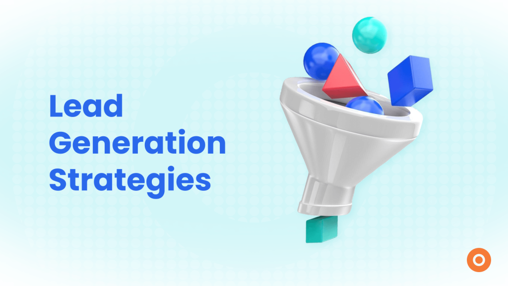 Best Lead Generation Strategies for Every Stage of the Buyer Journey